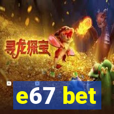 e67 bet